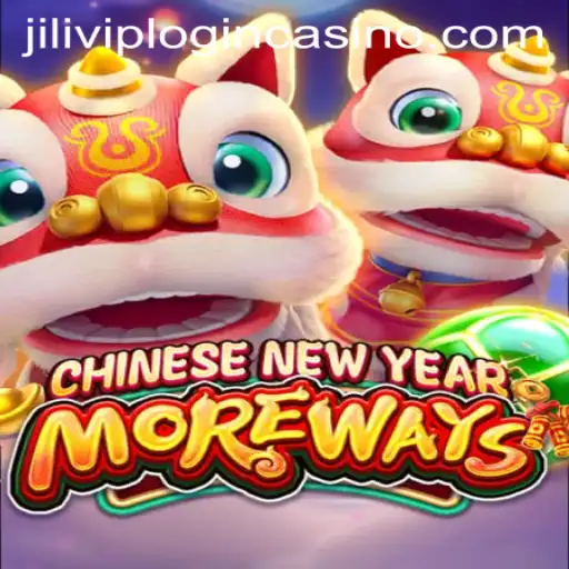 Exploring the Thrilling World of CHINESENEWYEARMOREWAYS at Jilivip Casino